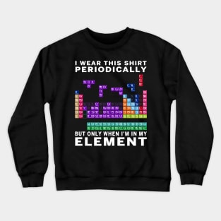 90s Game I Wear This Tee Periodically Sarcastic Science Crewneck Sweatshirt